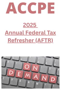 2025 Annual Federal Tax Refresher (AFTR)