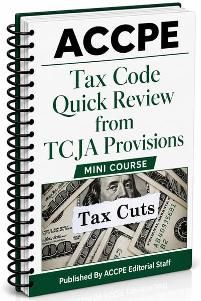 What does Tax Code Quick Review from Tax Cuts and Jobs Act Provisions 2025 cover for tax professionals?