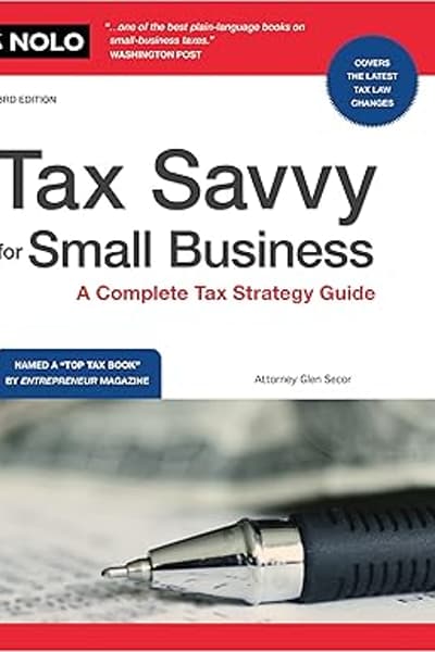 Tax Savvy for Small Business: A Complete Tax Strategy Guide 23rd Edition Texas and Ohio Only
