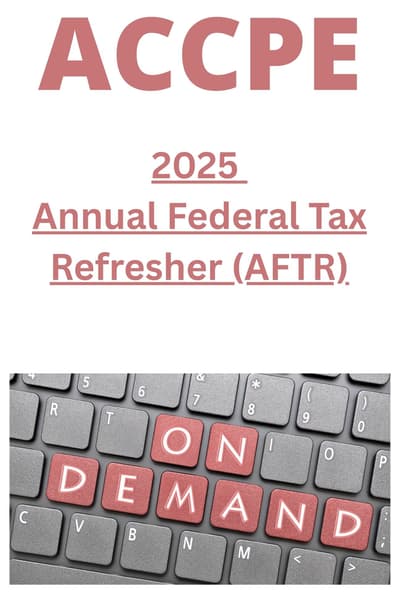 2025 Annual Federal Tax Refresher (AFTR)